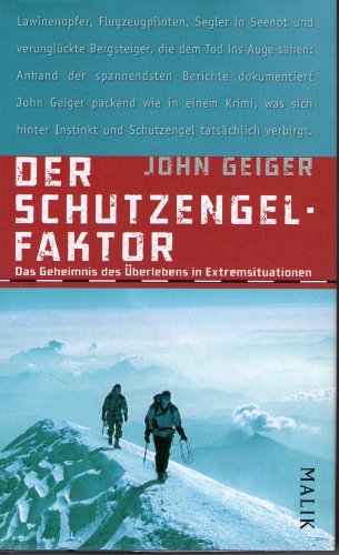 Beispielbild fr Der Schutzengel-Faktor: Das Geheimnis des berlebens in Extremsituationen zum Verkauf von medimops