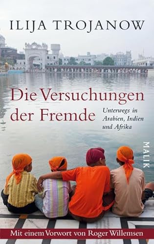 Beispielbild fr Die Versuchungen der Fremde: Unterwegs in Arabien, Indien und Afrika zum Verkauf von medimops