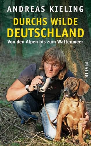 Stock image for Durchs wilde Deutschland: Von den Alpen bis zum Wattenmeer for sale by medimops