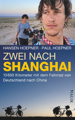 9783890294407: Zwei nach Shanghai: 13600 Kilometer mit dem Fahrrad von Deutschland nach China