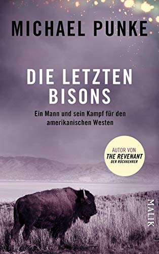 Beispielbild fr Die letzten Bisons: Ein Mann und sein Kampf fr den amerikanischen Westen zum Verkauf von medimops