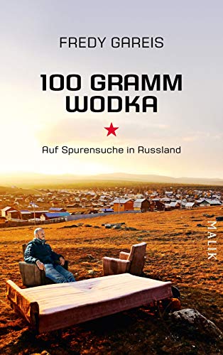 Beispielbild fr 100 Gramm Wodka: Auf Spurensuche in Russland zum Verkauf von WorldofBooks