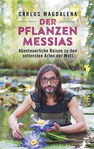 Stock image for Der Pflanzen-Messias ? Abenteuerliche Reisen zu den seltensten Arten der Welt for sale by medimops