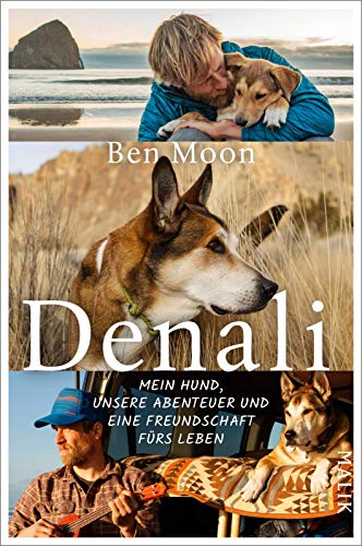 Beispielbild fr Denali: Mein Hund, unsere Abenteuer und eine Freundschaft frs Leben zum Verkauf von medimops