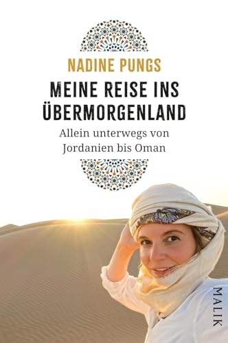 9783890295244: Meine Reise ins bermorgenland: Allein unterwegs von Jordanien bis Oman