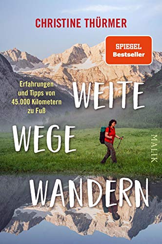 9783890295251: Weite Wege Wandern: Erfahrungen und Tipps von 45.000 Kilometern zu Fuß | Der Bestseller zum Ultraleicht- und Fernwandern