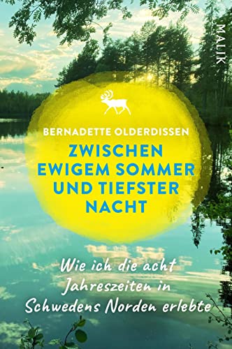 Beispielbild fr Zwischen ewigem Sommer und tiefster Nacht: Wie ich die acht Jahreszeiten in Schwedens Norden erlebte | Vom Ankommen in der Natur Schwedisch-Lapplands zum Verkauf von medimops