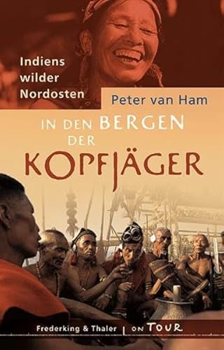 9783890297255: In den Bergen der Kopfjger: Indiens wilder Nordosten