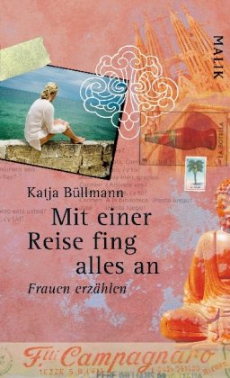 Beispielbild fr Mit einer Reise fing alles an: Frauen erzhlen zum Verkauf von Der Bcher-Br