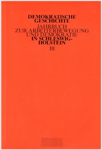 9783890299136: Demokratische Geschichte Jahrbuch zur Arbeiterbewegung und Demokratie in Schleswig Holstein Band III, 125 Jahre Sozialdemokratische Arbeiterbewegung in Schleswig Holstein