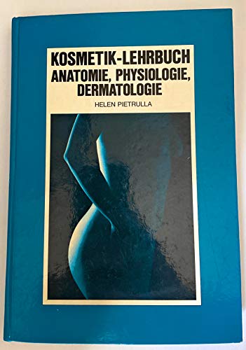 Beispielbild fr Kosmetik Lehrbuch - Band 3: Anatomie - Physiologie - Dermatologie zum Verkauf von medimops