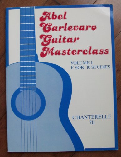 Beispielbild fr Abel Carlevaro Guitar Masterclass, Volume I: Technique, Analysis and Interpretation Of: Fernando Sor 10 Studies (Chanterelle) zum Verkauf von medimops