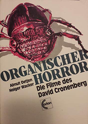 9783890483009: Organischer Horror. Die Filme des David Cronenberg
