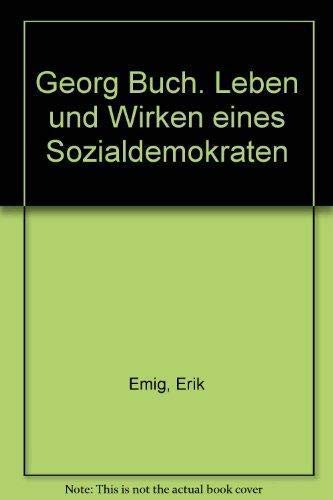 Stock image for Georg Buch. Leben und Wirken eines Sozialdemokraten. Mit Autogramm von Georg Buch for sale by Hylaila - Online-Antiquariat
