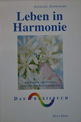 Leben in Harmonie mit Farben und Steinen, Sternen und Blütenessenzen.