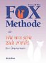 Beispielbild fr Die Fox-Methode oder wie man seine Ziele erreicht : ein bungsbuch. zum Verkauf von Antiquariat  Udo Schwrer