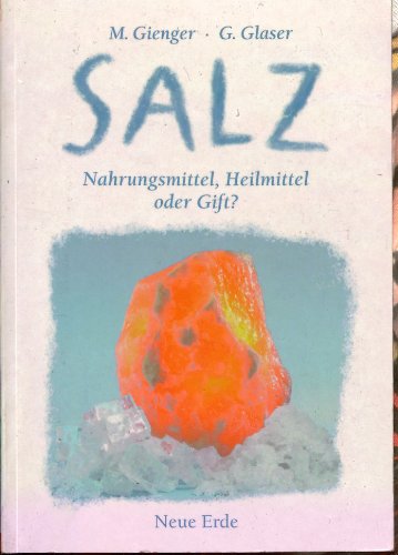 Imagen de archivo de Salz. Nahrungsmittel, Heilmittel oder Gift? ber den richtigen Umgang mit einer lebensnotwendigen Substanz. a la venta por Steamhead Records & Books