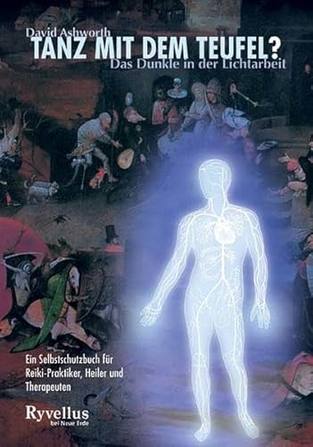 Beispielbild fr Tanz mit dem Teufel?: Das Dunkle in der Lichtarbeit. Ein Selbstschutz fr Reiki-Praktiker, Heiler und Therapeuten von David Ashworth (Autor) zum Verkauf von BUCHSERVICE / ANTIQUARIAT Lars Lutzer