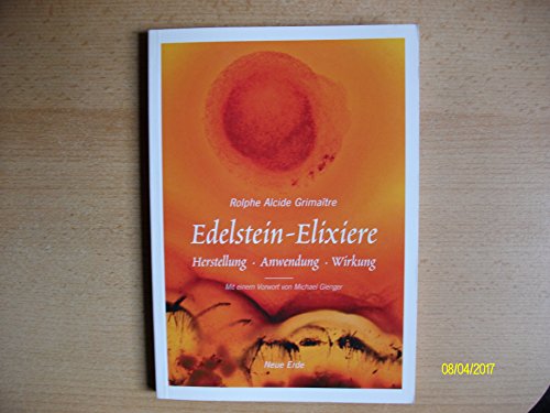 Imagen de archivo de Edelstein-Elexiere: Herstellung - Anwendung - Wirkung a la venta por medimops