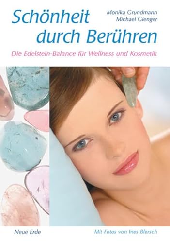 Stock image for Schnheit durch Berhren: Die Edelstein-Balance : Ganzheitliche Massagen fr Wellness und Kosmetik for sale by medimops