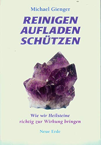 Imagen de archivo de Reinigen Aufladen Schtzen: Wie wir Heilsteine richtig zur Wirkung bringen a la venta por medimops