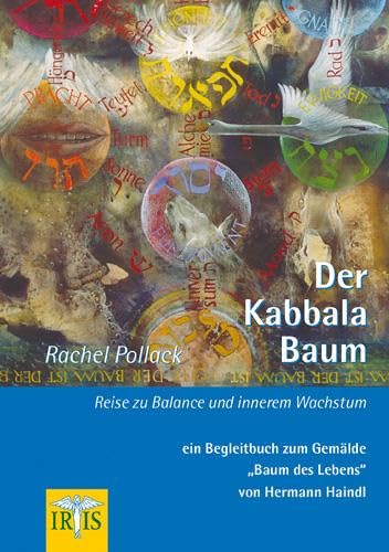 Der Kabbala Baum: Reise zu Balance und innerem Wachstum. Ein Begleitbuch zum GemÃ¤lde "Baum des Lebens" von Hermann Haindl (9783890605029) by Pollack, Rachel