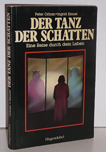 Beispielbild fr Der Tanz der Schatten: Eine Reise durch dein Leben zum Verkauf von Revaluation Books