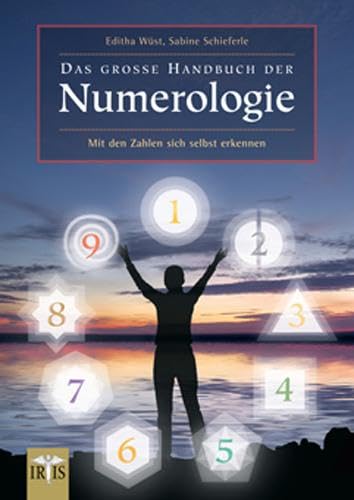 Das große Handbuch der Numerologie : Mit den Zahlen sich selbst erkennen - Editha Wüst