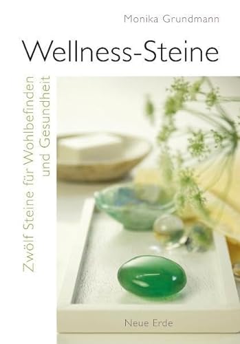 Wellness-Steine Zwölf Steine für Wohlbefinden und Gesundheit - Grundmann, Monika und Michael Gienger