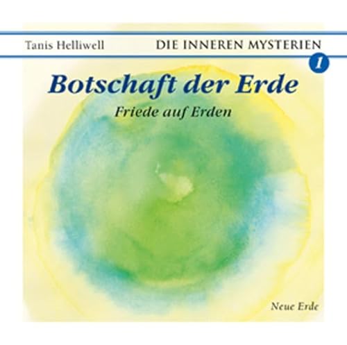 Botschaften der Erde : Friede auf Erden, Sprecher: Monika Bernegg, CD, Die Inneren Mysterien 1 - Tanis Helliwell