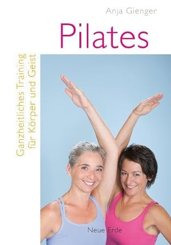 Stock image for Pilates: Ganzheitliches Training fr Krper und Geist for sale by medimops