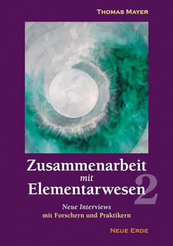 Zusammenarbeit mit Elementarwesen 2: Neue Interviews mit Forschern und Praktikern (9783890606040) by Mayer, Thomas