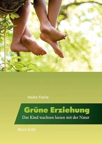 Imagen de archivo de Grne Erziehung: Das Kind wachsen lassen mit der Natur a la venta por medimops