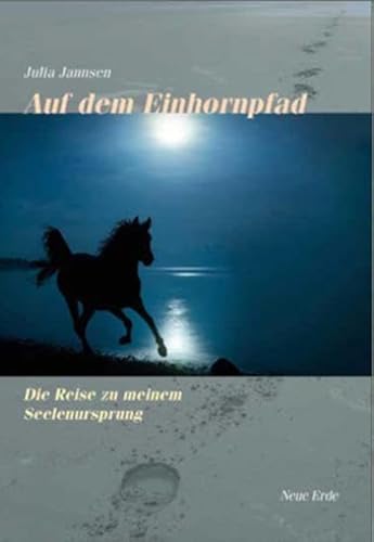 Beispielbild fr Auf dem Einhornpfad: Die Reise zu meinem Seelenursprung zum Verkauf von medimops