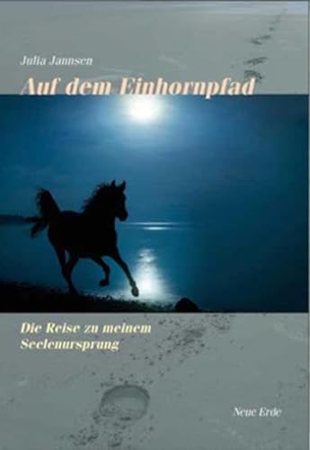 Imagen de archivo de Auf dem Einhornpfad: Die Reise zu meinem Seelenursprung a la venta por medimops
