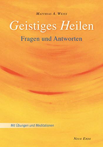 Beispielbild fr Geistiges Heilen: Fragen & Antworten zum Verkauf von medimops