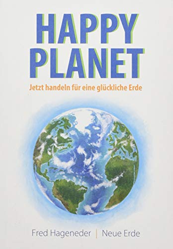 Imagen de archivo de Happy Planet: Jetzt handeln fr eine glckliche Erde a la venta por Ammareal