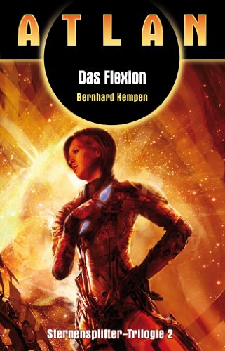 Das Flexion Atlan Sternensplitter 2 - Kempen, Bernhard