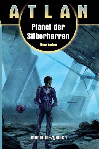 Beispielbild fr Atlan. Planet der Silberherren: Atlan 11. Monolith 01 zum Verkauf von medimops