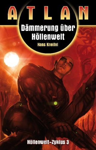 Stock image for Dmmerung ber Hllenwelt - Atlan Hllenwelt Trilogie Band 3 for sale by Versandantiquariat Jena