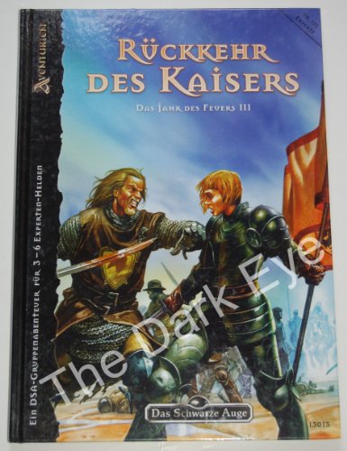 Das Jahr des Feuers / Rückkehr des Kaisers - Das Jahr des Feuers 3/3: Ein DSA-Gruppenabenteuer für 3-6 Experten-Helden (Das Schwarze Auge: Abenteuer in Aventurien) - Don-Schauen Florian, Römer Thomas, Falkenhagen Lena, Wachholz Mark, Caryad, Kramer Ina, Weiss Sabine, Vrandecic Denny