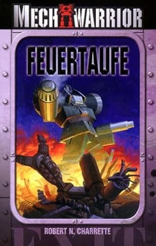 Imagen de archivo de MechWarrior. Feuertaufe. a la venta por medimops