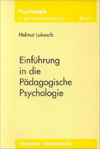 Beispielbild fr Einfhrung in die Pdagogische Psychologie: Psychologie in der Lehrerausbildung 1 zum Verkauf von medimops