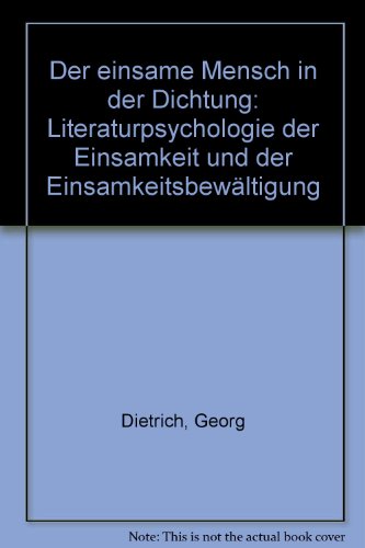 Beispielbild fr Der einsame Mensch in der Dichtung. Literaturpsychologie der Einsamkeit und der Einsamkeitsbewltigung zum Verkauf von medimops