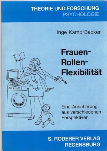 Frauen, Rollen, FlexibilitaÌˆt: Eine AnnaÌˆherung aus verschiedenen Perspektiven (Psychologie) (German Edition) (9783890737645) by Kamp-Becker, Inge