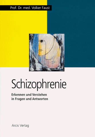 9783890750934: Schizophrenie Erkennen und Verstehen in Fragen und Antworten