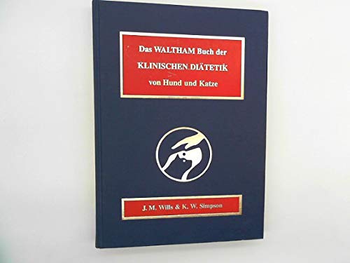 Stock image for Das Waltham-Buch der klinischen Ditetik von Hund und Katze for sale by CSG Onlinebuch GMBH