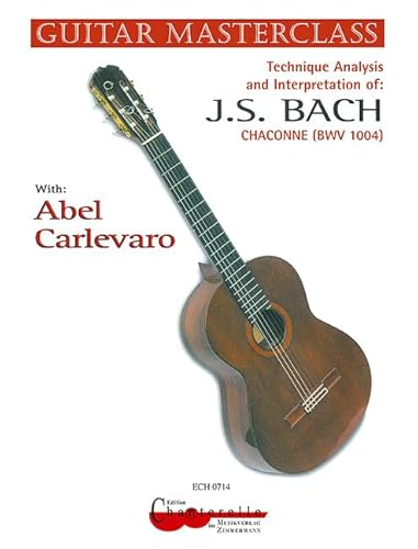 Beispielbild fr Technique Analysis and Interpretation of J.S. Bach: Chaconne BWV 1004 (Guitar Masterclass) (Spanish Edition) zum Verkauf von GF Books, Inc.