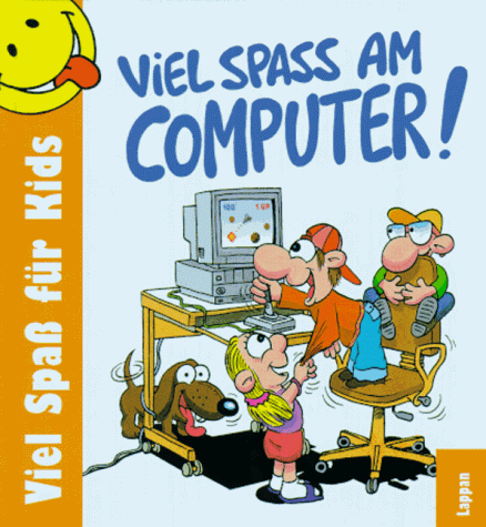 Beispielbild fr Viel Spass fr Kids am Computer! zum Verkauf von Buchstube Tiffany