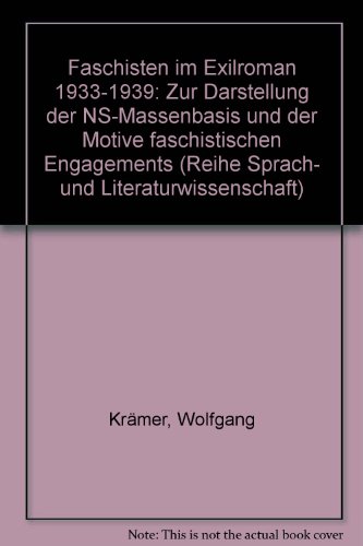 Beispielbild fr Faschisten im Exilroman 1933-1939. Zur Darstellung des NS-Massenbasis und der Motive faschistischen Engagements, zum Verkauf von modernes antiquariat f. wiss. literatur